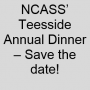 NCASS’ Teesside Annual Dinner – Save the date!